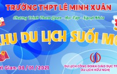 TRƯỜNG THPT LÊ MINH XUÂN - HÀNH TRÌNH ĐẾN VỚI SUỐI MƠ (08/01/2021)