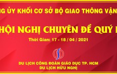 ĐẢNG ỦY KHỐI CƠ SỞ BỘ GIAO THÔNG VẬN TẢI - VŨNG TÀU (17-18/04/2021)